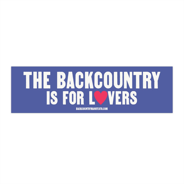The Backcountry Is For Lovers | Bumper Sticker