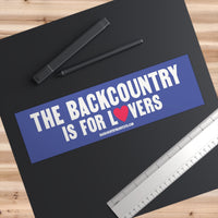 The Backcountry Is For Lovers | Bumper Sticker