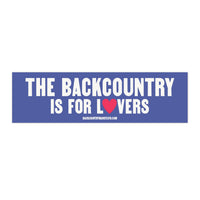 The Backcountry Is For Lovers | Bumper Sticker